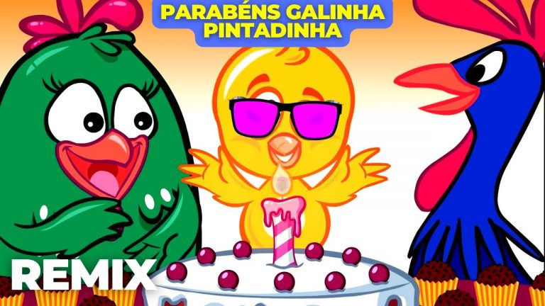 PARABÉNS GALINHA PINTADINHA – Galinha Pintadinha 4 (REMIX)