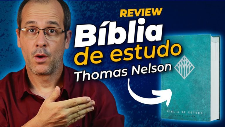 [REVIEW] BIBLIA DE ESTUDO THOMAS NELSON – Melhor bíblia de estudo [2024]