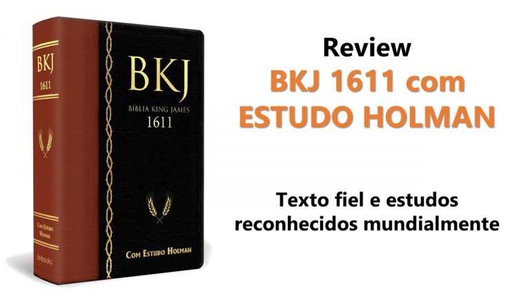 Review – BKJ: BÍBLIA KING JAMES 1611 com ESTUDO HOLMAN