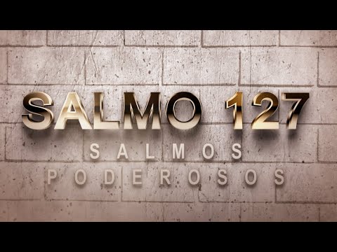 SALMO 127 DE LA BÍBLIA CATÓLICA – LA PROSPERIDAD VIENE DE DIOS, SIN EL NADA ES POSIBLE