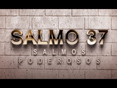 SALMO 37 DE LA BÍBLIA CATÓLICA – ORACIÓN DE PROSPERIDAD Y  REAFIRMACIÓN DE DIOS HACIA LOS JUSTOS