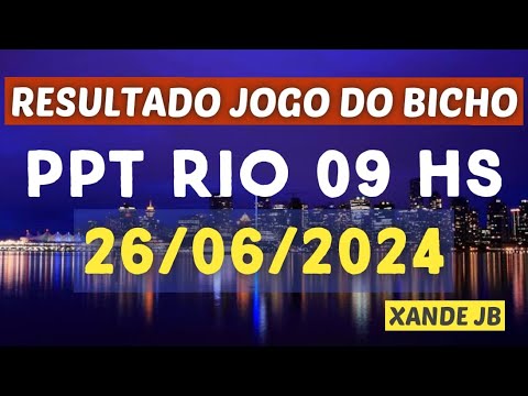 Resultado do jogo do bicho ao vivo PPT RIO 09HS dia 26/06/2024 – Quarta – Feira