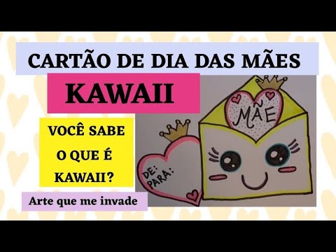 ATIVIDADE DIA DAS MÃES CARTÃO KAWAII – FÁCIL E PASSO-A-PASSO