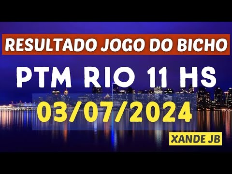 Resultado do jogo do bicho ao vivo PTM RIO 11HS dia 03/07/2024 – Quarta – feira