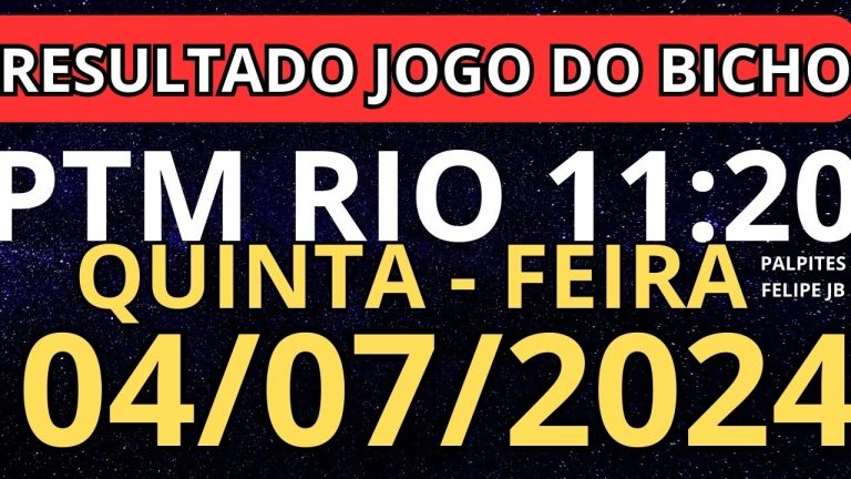 resultado jogo do bicho ptm  11:20 ao vivo hoje 04/07/2024 – quinta feira