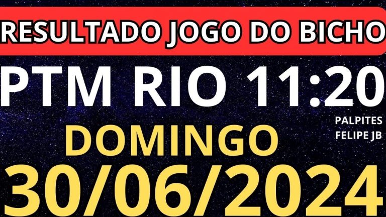 resultado jogo do bicho ptm  11:20 ao vivo hoje 30/06/2024 – domingo