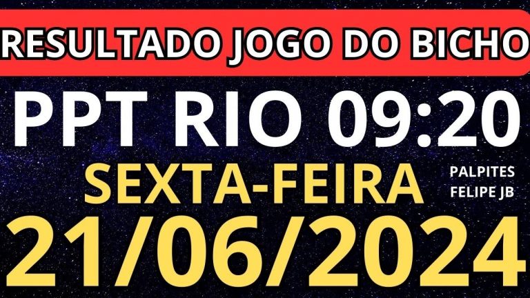 resultado jogo do bicho ppt  09:20 ao vivo hoje 21/06/2024 – sexta – feira