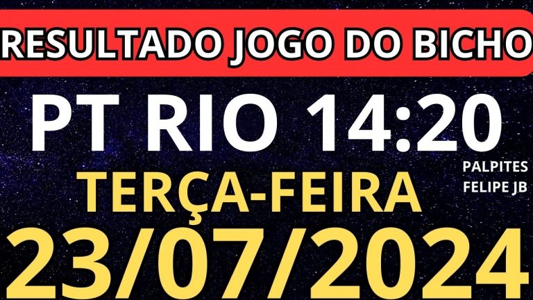 Resultado jogo do bicho pt ao vivo 14:20 hrs hoje ao vivo 23/07/2024 – Terça