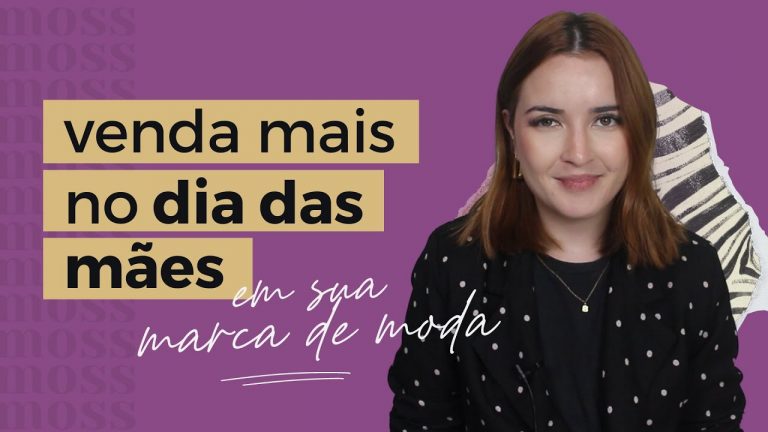 DIA DAS MÃES: campanhas e ações de vendas para sua marca de moda