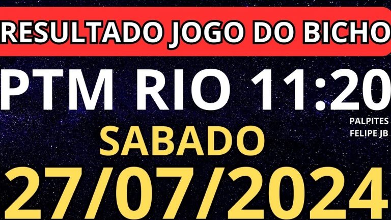 Resultado jogo do bicho ptm ao vivo 11:20 hrs hoje ao vivo 27/07/2024 – Sábado