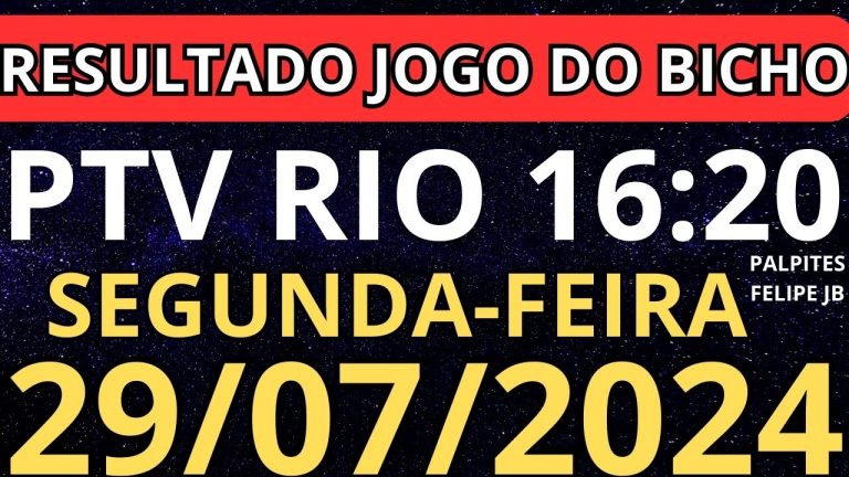 Resultado jogo do bicho ptv ao vivo 16:20 hrs hoje ao vivo 29/07/2024 – Segunda