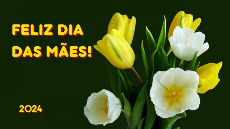 Feliz Dia das Mães 2024 💐🌼🌹 Mensagem Para as Mães💐🌼🌹