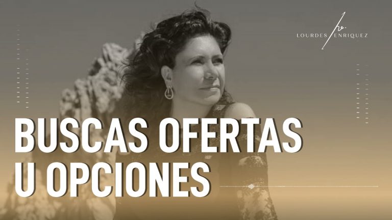 Buscas Ofertas u Opciones – Lourdes Enríquez