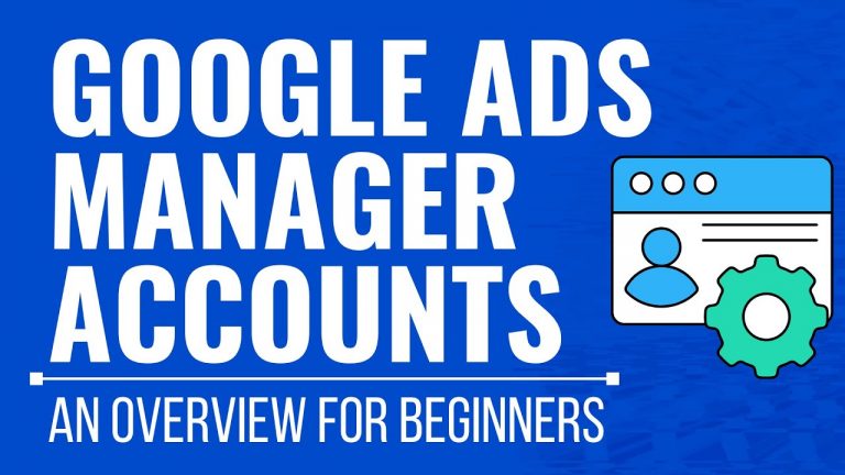 Google Ads Manager Accounts 2023 – How to Manage Multiple Google Ads Accounts
