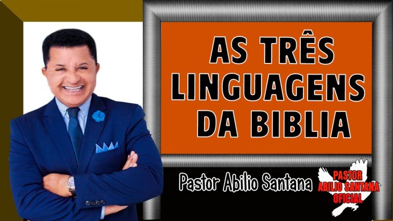 PR ABILIO SANTANA   AS TRÊS LINGUAGENS DA BIBLIA   Estudo Biblico 1º Aula   2020 1