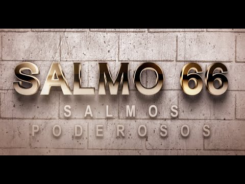 SALMO 66 DE LA BÍBLIA CATÓLICA – ORACIÓN DE ALABANZA Y ACCIÓN DE GRACIAS DESPUÉS DE OBTENER AYUDAS