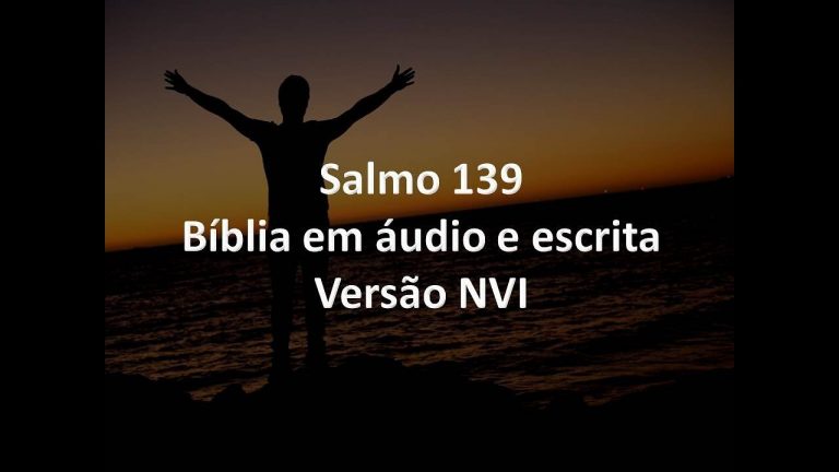 Salmo 139   Bíblia em áudio e escrita   Versão NVI