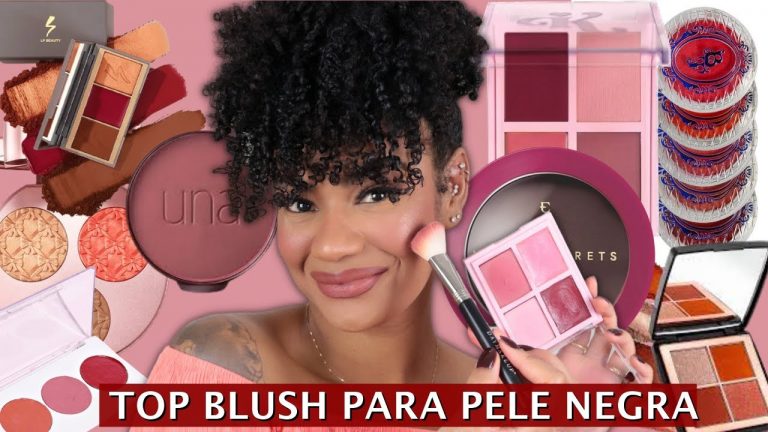 TOP BLUSH´S PARA PELE NEGRA QUE VOCÊ PRECISA CONHECER • Patt Neves