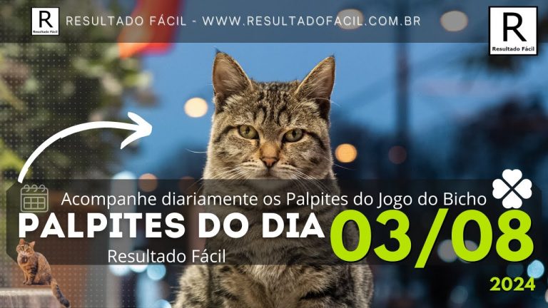 Palpite do dia 03/08/2024 Jogo do Bicho – Resultado Fácil