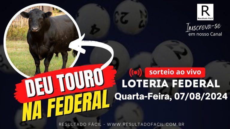 Federal ao vivo, Quarta-feira, 07/08/2024 – Resultado Fácil!