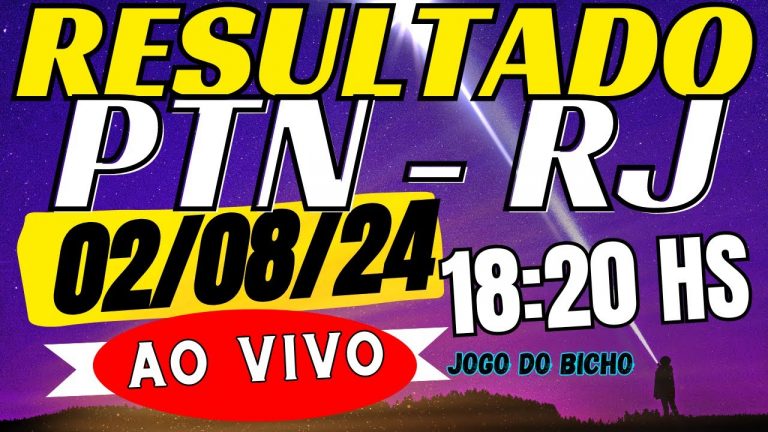 🔴 AO VIVO: Resultado do Jogo do Bicho PTN – Look 18:20 – 02/08/2024