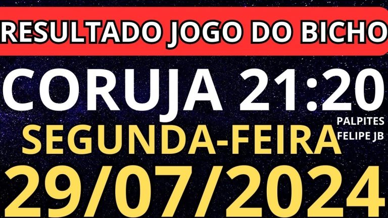 Resultado jogo do bicho coruja ao vivo 21:20 hrs hoje ao vivo 29/07/2024 – Segunda