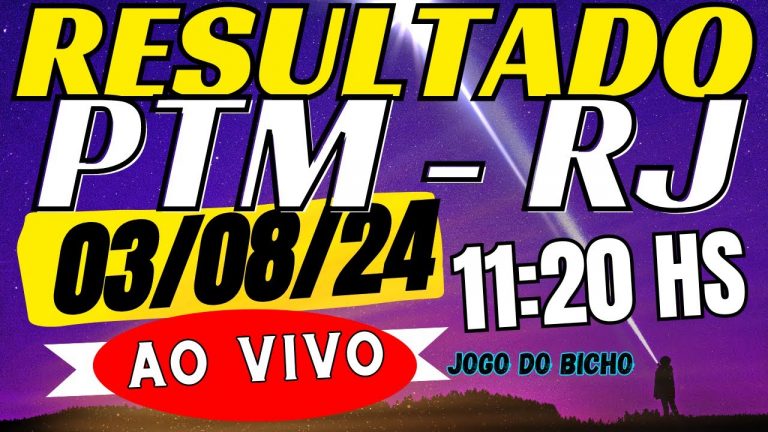 🔴 AO VIVO: Resultado do Jogo do Bicho ao vivo PTM – Look 11:20 – 03/08/2024