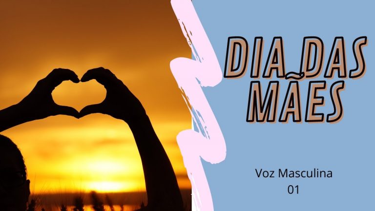 Mensagem Dia das Mães Voz Masculina 01