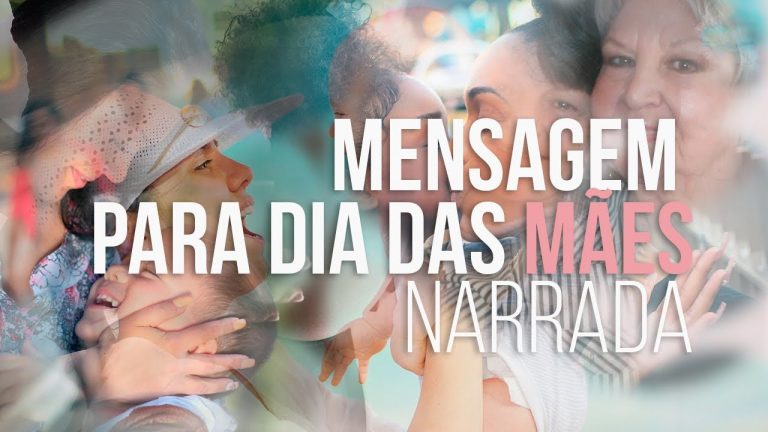 Mensagem narrada para o Dia das Mães – narrado