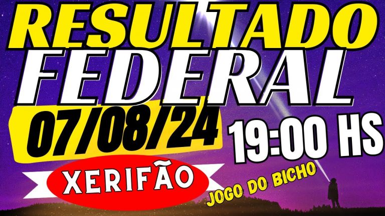 resultado do jogo do bicho ao vivo FEDERAL – Look 19:00 – 07-08-24