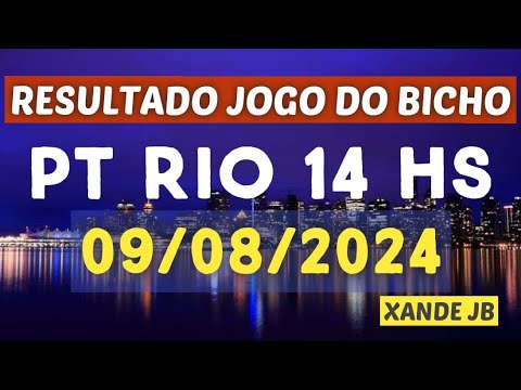 Resultado do jogo do bicho ao vivo PT RIO 14HS dia 09/08/2024 – Sexta – Feira