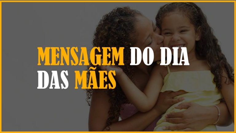 [MENSAGEM] MENSAGEM DE FELIZ DIA DAS MÃES