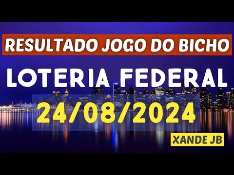 Resultado do jogo do bicho ao vivo LOTERIA FEDERAL | LOOK 19HS dia 24/08/2024 – Sábado