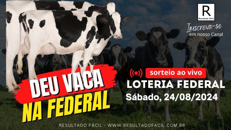 Federal ao vivo, Sábado, 24/08/2024 – Resultado Fácil!