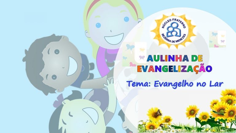 Sementinhas de Vovô Bezerra (Turminha dos 3 aos 5 anos) – Aula: O Evangelho no Lar