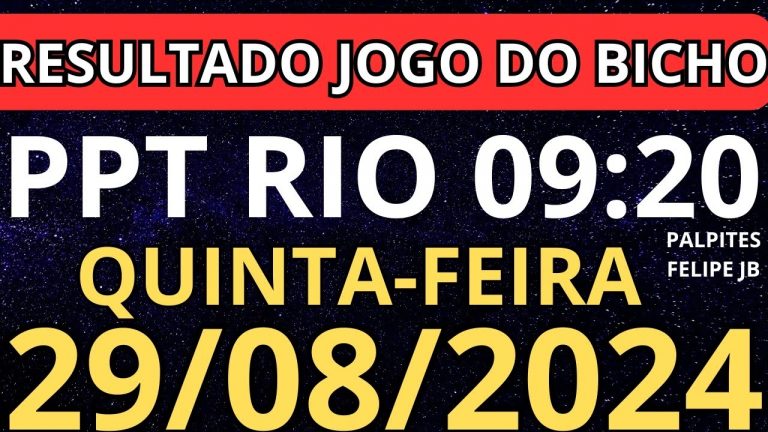 Resultado jogo do bicho ppt rio ao vivo 09:20 horas hoje ao vivo 29/08/2024 – quinta