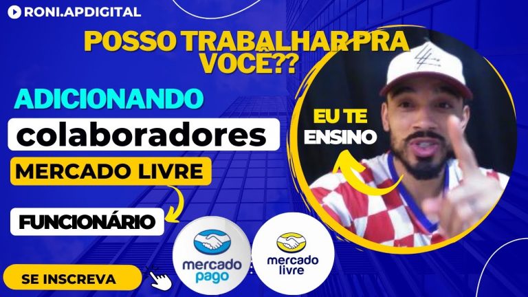 COMO ADICIONAR COLABORADOR E FUNÇÕES NO MERCADO LIVRE E MERCADO PAGO