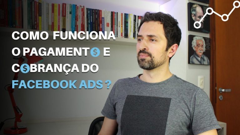 COMO FUNCIONA O PAGAMENTO E COBRANÇA DO FACEBOOK ADS