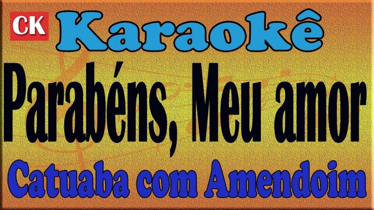 Catuaba com Amendoim – Parabéns, Meu amor Karaoke