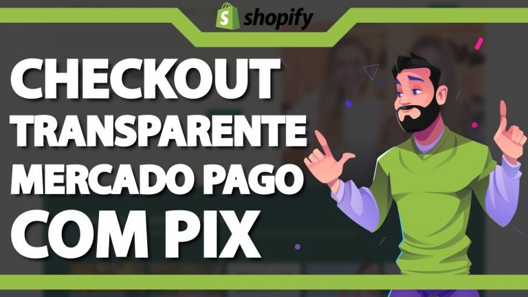 Checkout Transparente do Mercado Pago COM PIX! Passo a Passo na Shopify