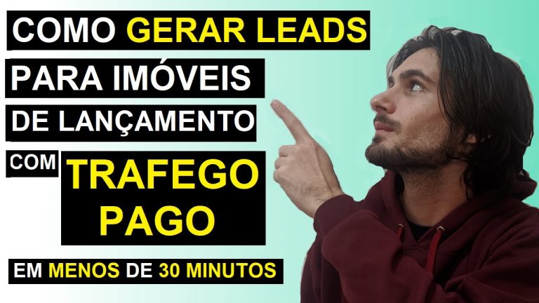 Como Gerar Leads para Imóveis de Lançamento com Tráfego Pago em Menos de 30 min.