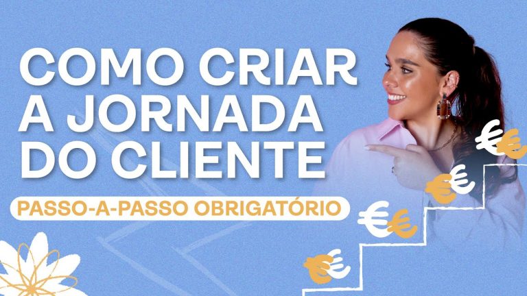 Como Mapear a Jornada do Teu Cliente: Estratégia Passo-a-Passo