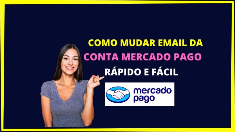 Como mudar o email do Mercado Pago