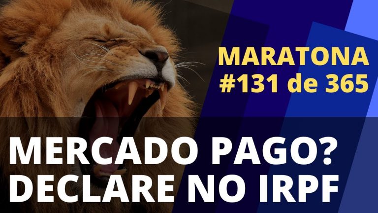 Conta no Mercado Pago Mercado Livre? Também tem que declarar no imposto de renda! | Maratona 131/365