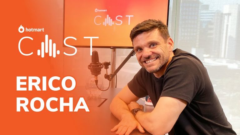 ERICO ROCHA | Hotmart Cast #07