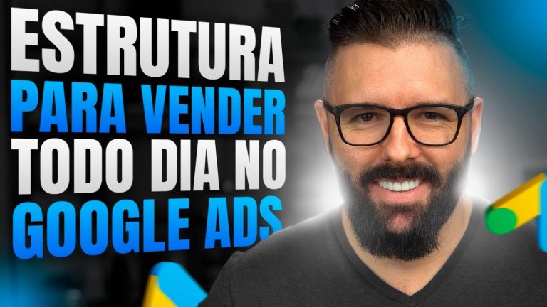 Estrutura Para Vender Todo Dia no Google Ads (BR, LATAM e GRINGA) – Tutorial Completo