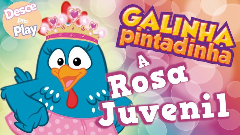 GALINHA PINTADINHA – A Linda Rosa Juvenil