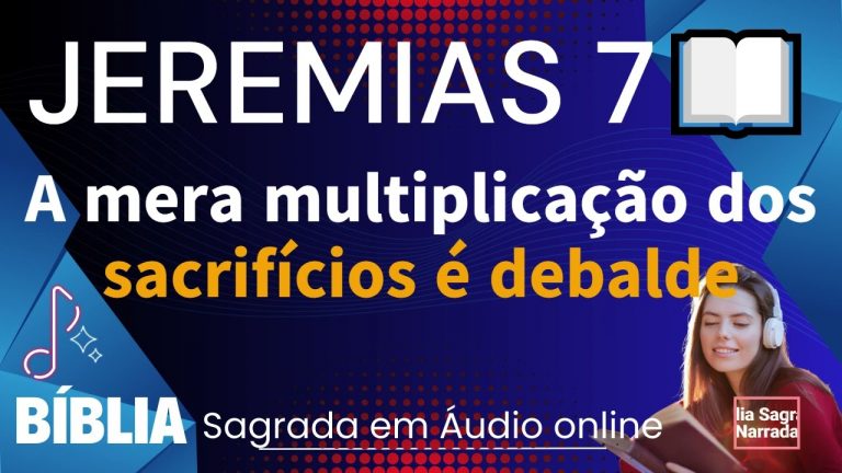 JEREMIAS CAPITULO 7 – Jerusalém será sitiada Biblia Sagrada em Audio online