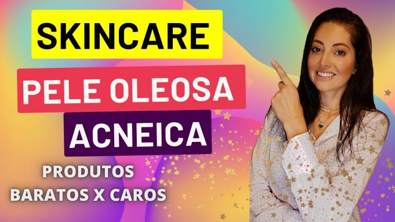 SKINCARE PARA PELE OLEOSA e ACNEICA, ROTINA COMPLETA ACESSÍVEL, Produtos Baratinhos x Caros