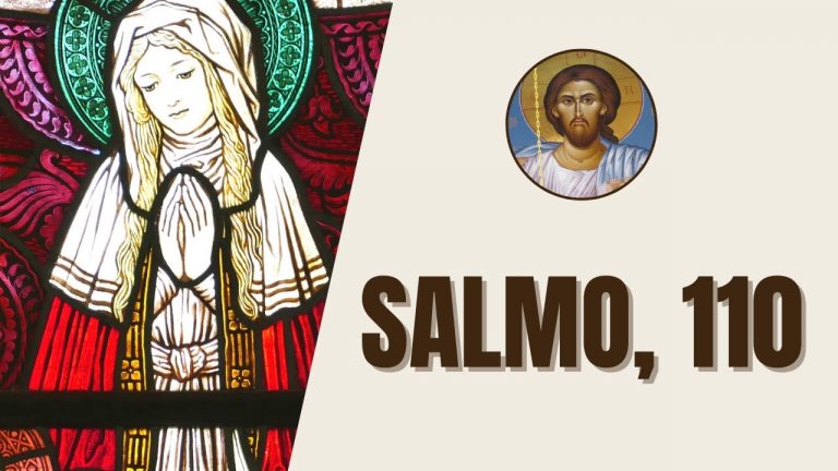 Salmo, 110 – “Louvarei o Senhor, de todo o coração, na assembleia dos justos e em seu conselho.”